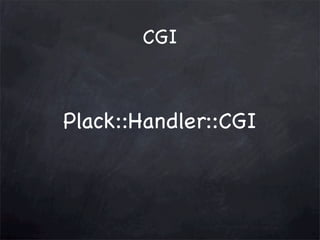 CGI

Plack::Handler::CGI

 