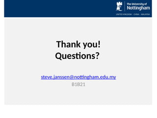 Thank you!
Questions?
steve.janssen@nottingham.edu.my
B1B21
 