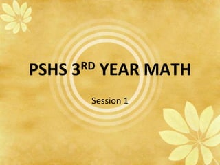 PSHS 3RD YEAR MATH Session 1 