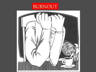 BURNOUT
 