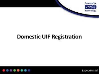 Domestic UIF Registration
 