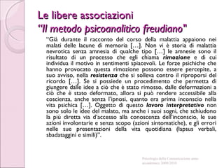 Le libere associazioniLe libere associazioni
“Il metodo psicoanalitico freudiano"“Il metodo psicoanalitico freudiano"
“Già...
