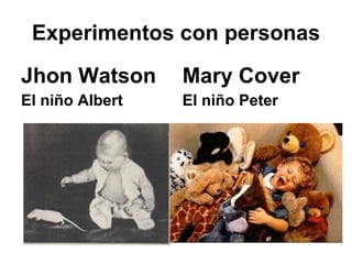 Experimentos con personas Jhon Watson El niño Albert Mary Cover El niño Peter 