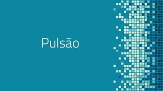“ Pulsão
 