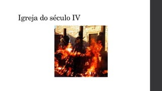 Igreja do século IV
 