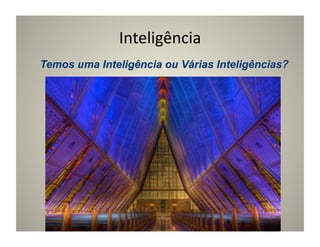 Inteligência	
  
 