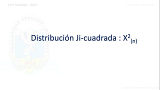 Distribución Ji-cuadrada : X2
(n)
 