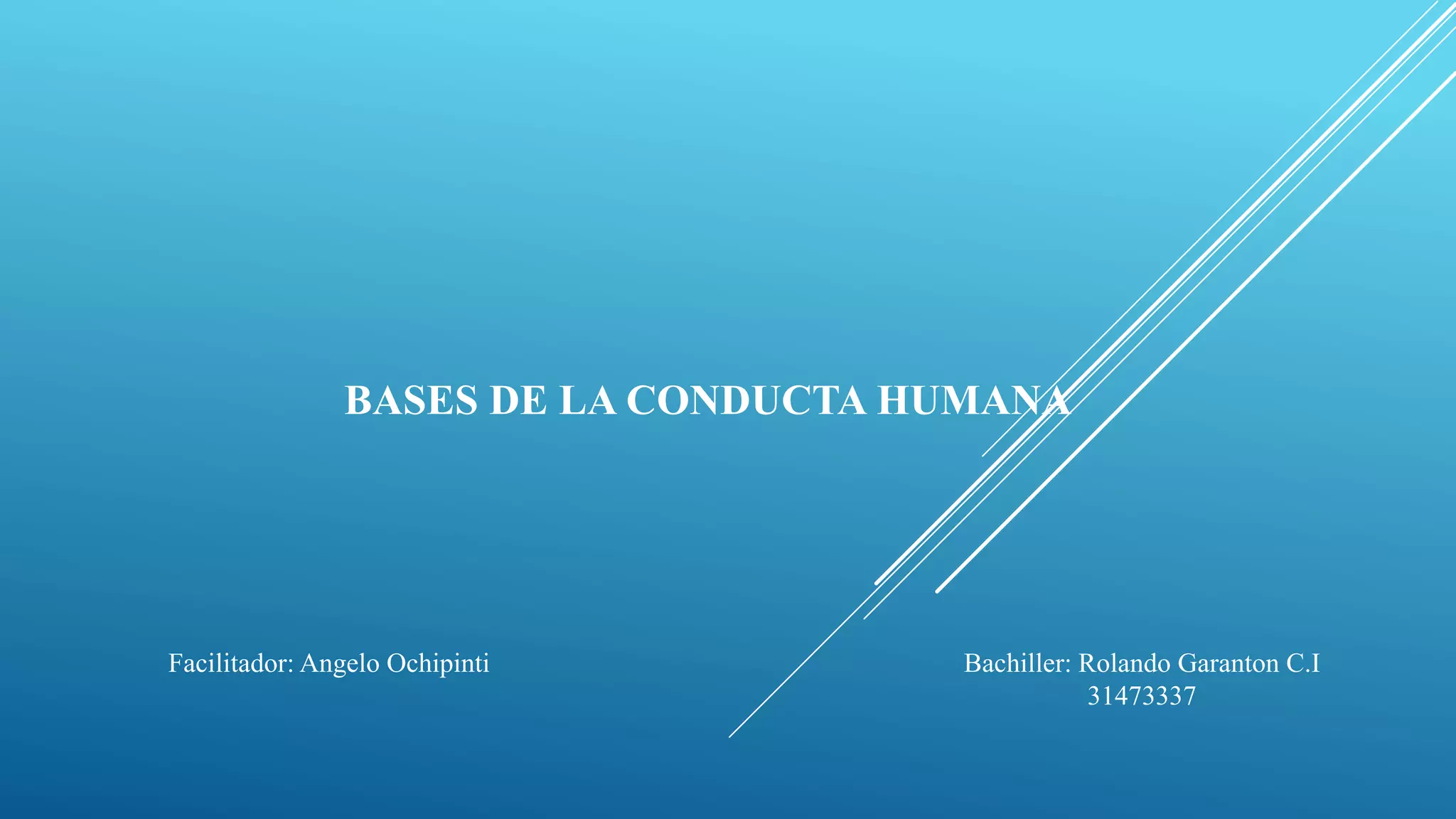 BASES DE LA CONDUCTA HUMANA | PPTX