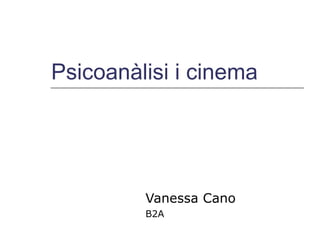 Psicoanàlisi i cinema Vanessa Cano B2A 