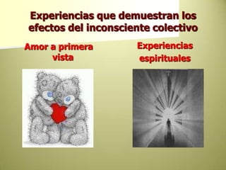 Experiencias que demuestran los efectos del inconsciente colectivoExperienciasespiritualesAmor a primera vista