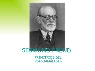 SIGMUND FREUD PRINCIPIOS DEL PSICOANÁLISIS 