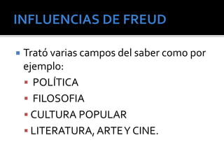  Trató varias campos del saber como por 
ejemplo: 
 POLÍTICA 
 FILOSOFIA 
 CULTURA POPULAR 
 LITERATURA, ARTE Y CINE. 
 