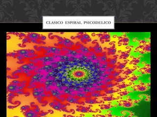 CLASICO ESPIRAL PSICODELICO
 