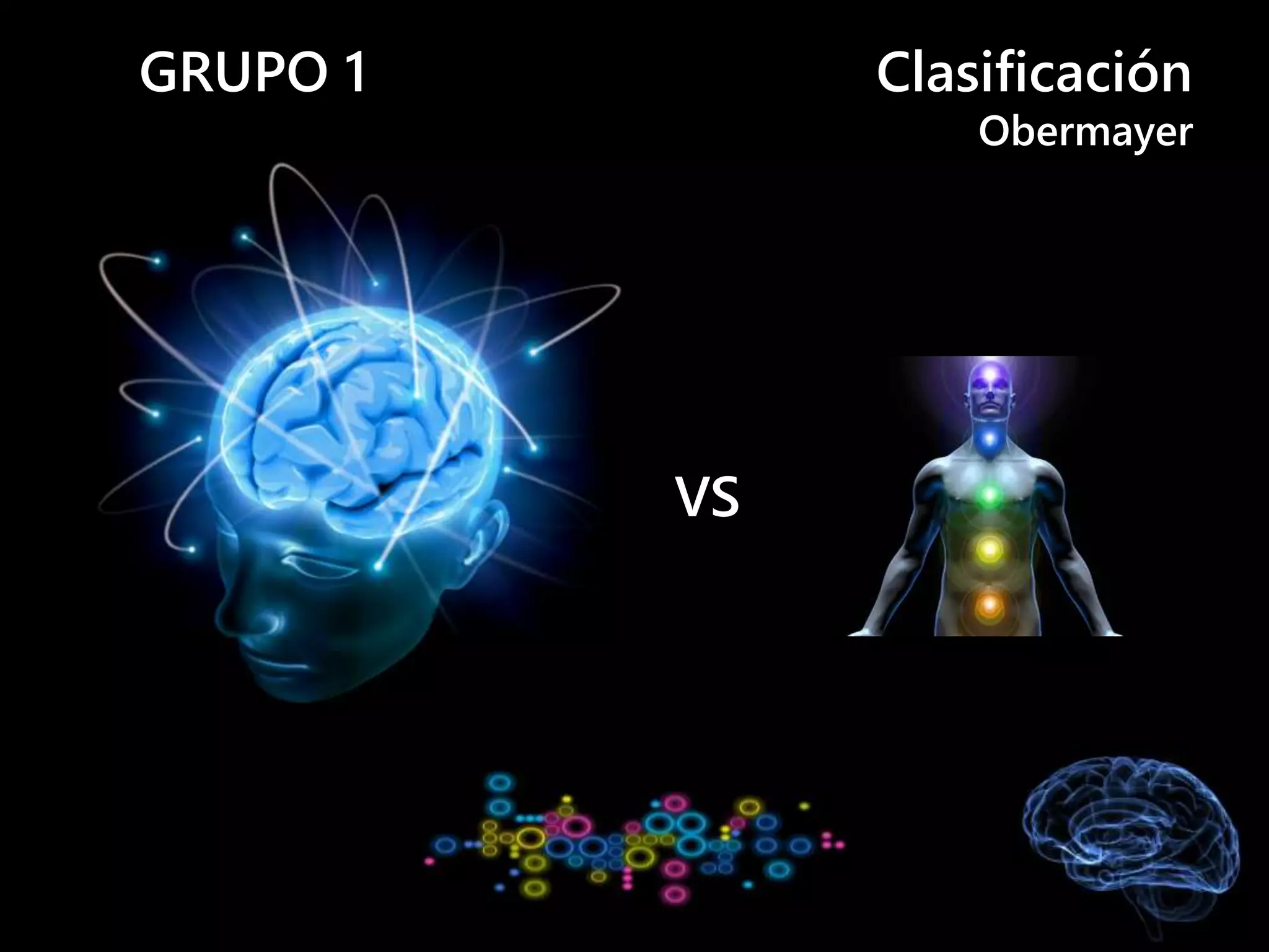 GRUPO 1 Clasificación
Obermayer
VS
 