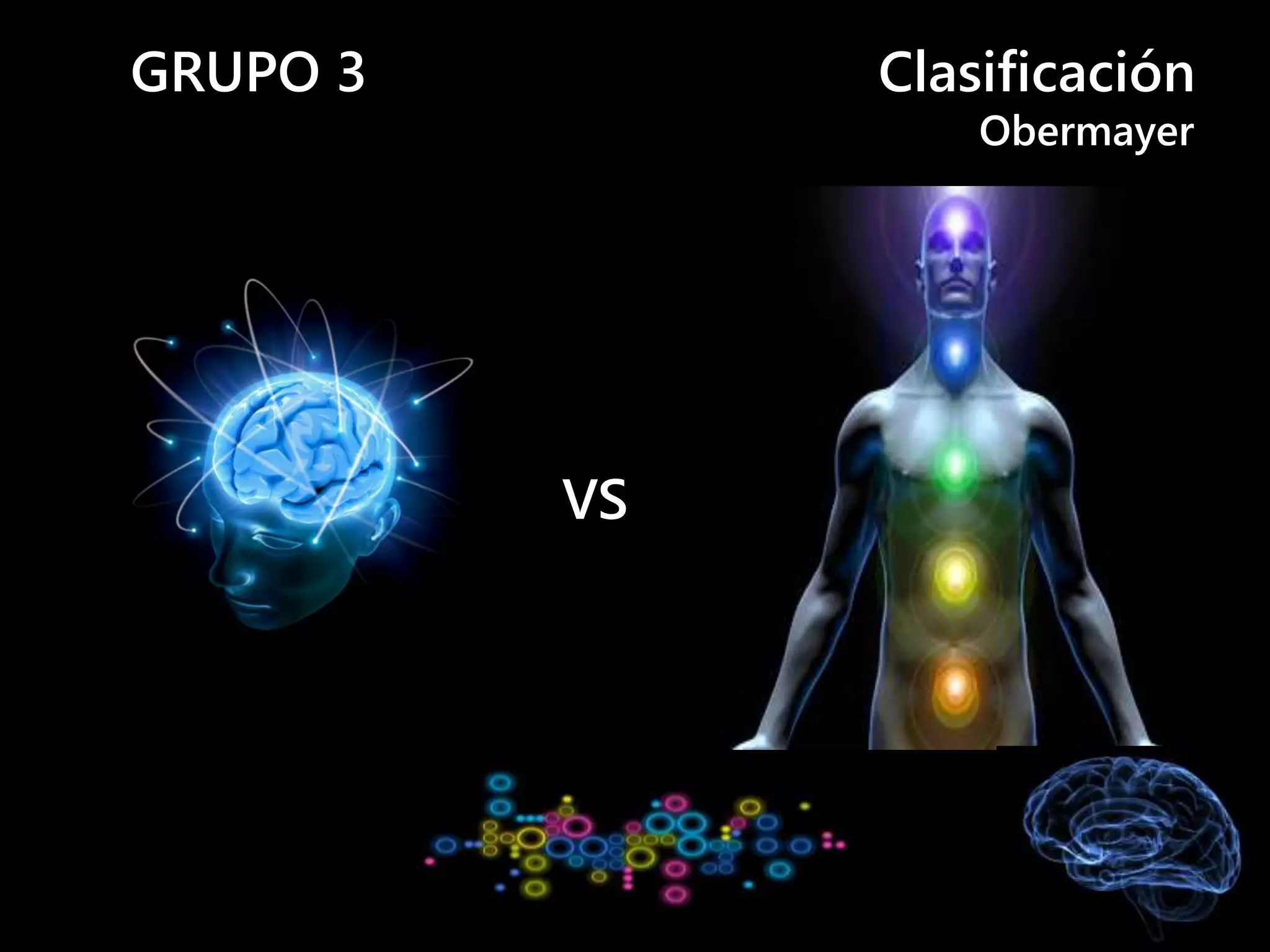 GRUPO 3 Clasificación
Obermayer
VS
 