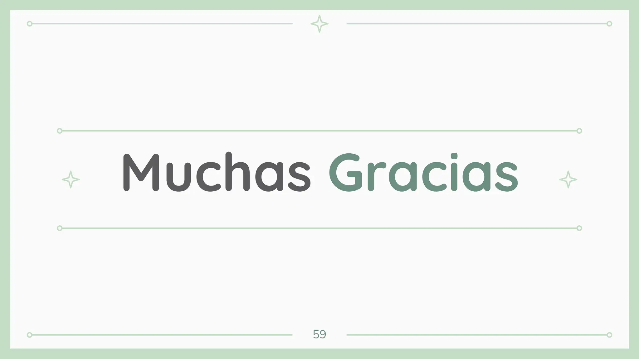 Muchas Gracias
59
 