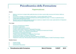 Psicodinamica della Formazione
Programma del corso
Obiettivi
 Definire un percorso di sviluppo della qualità del servizio...