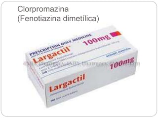 Clorpromazina
(Fenotiazina dimetílica)
 