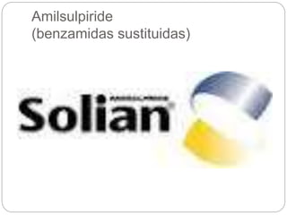 Amilsulpiride
(benzamidas sustituidas)
 