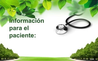 Información
para el
paciente:
 
