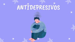 ANTIDEPRESIVOS
 