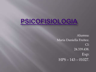 Alumna:
Maria Daniella Freitez.
CI:
24.339.438.
Exp:
HPS – 143 – 01027.
 