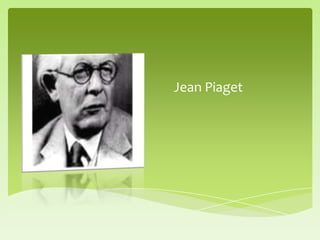 Jean Piaget
 