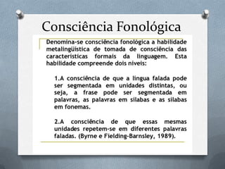 Consciência Fonológica
 