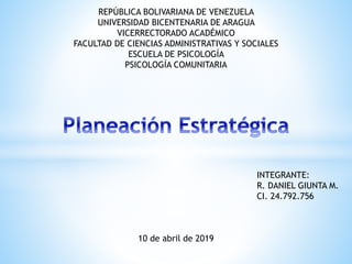 REPÚBLICA BOLIVARIANA DE VENEZUELA
UNIVERSIDAD BICENTENARIA DE ARAGUA
VICERRECTORADO ACADÉMICO
FACULTAD DE CIENCIAS ADMINISTRATIVAS Y SOCIALES
ESCUELA DE PSICOLOGÍA
PSICOLOGÍA COMUNITARIA
INTEGRANTE:
R. DANIEL GIUNTA M.
CI. 24.792.756
10 de abril de 2019
 
