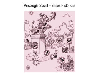 Psicología Social – Bases Históricas  