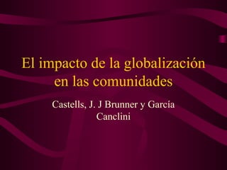 El impacto de la globalización en las comunidades | PPT