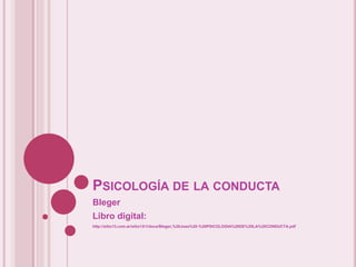 PSICOLOGÍA DE LA CONDUCTA
Bleger
Libro digital:
http://sitio13.com.ar/sitio13/1/docs/Bleger,%20Jose%20-%20PSICOLOGIA%20DE%20LA%20CONDUCTA.pdf
 