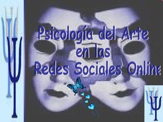 Psicología del Arte  en las Redes Sociales Online 