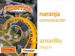 naranja
comunicación



amarillo
alegría
 