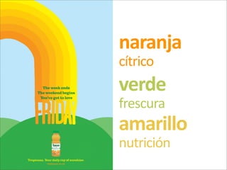 naranja
cítrico
verde
frescura
amarillo
nutrición
 