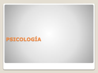 PSICOLOGÍA
 
