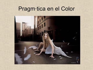 Pragmática en el Color 