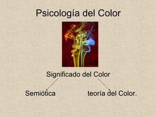 Psicología del Color ,[object Object],[object Object]