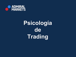 Psicología
de
Trading
 