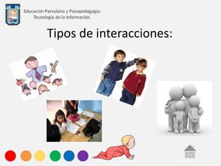 Tipos de interacciones: