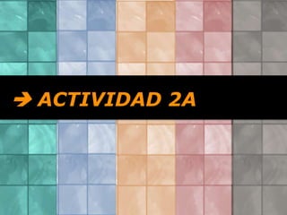  ACTIVIDAD 2A

 