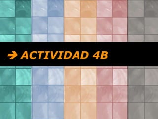  ACTIVIDAD 4B

 