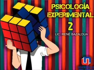 Psicología
Experimental

2
LIC. RENÉ BAZALDÚA

 