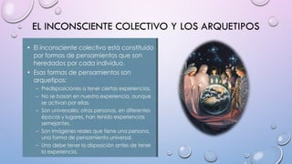 EL INCONSCIENTE COLECTIVO Y LOS ARQUETIPOS
 