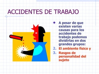 ACCIDENTES DE TRABAJO ,[object Object],[object Object],[object Object]