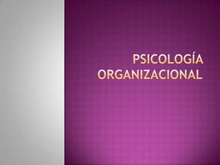 Psicología organizacional 