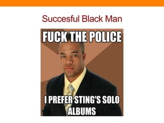 Succesful Black Man
 