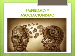 EMPIRISMO Y
ASOCIACIONISMO

 