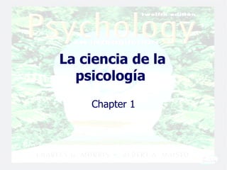 La ciencia de la psicología   Chapter 1 