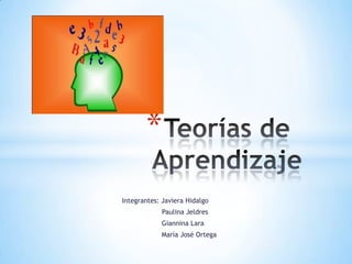 Integrantes: Javiera Hidalgo
Paulina Jeldres
Giannina Lara
María José Ortega
*
 